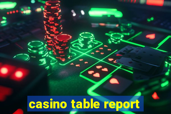 casino table report