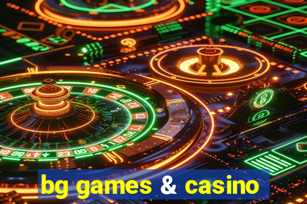 bg games & casino