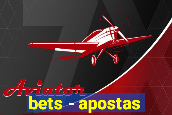 bets - apostas