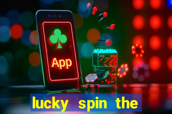 lucky spin the wheel - win free