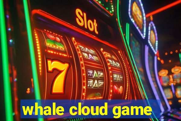 whale cloud game