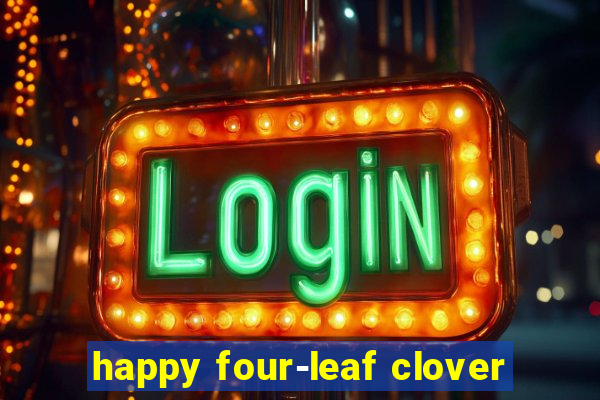 happy four-leaf clover