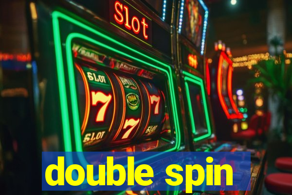 double spin