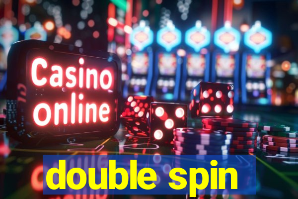 double spin