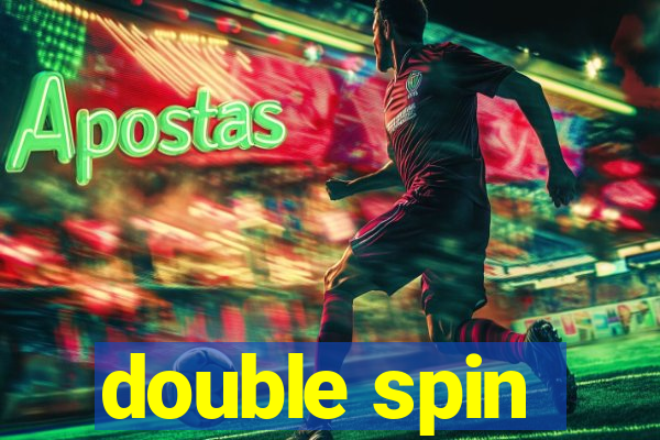 double spin