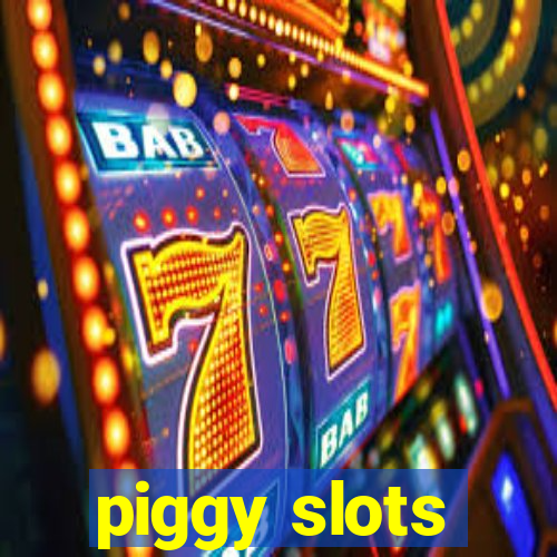 piggy slots