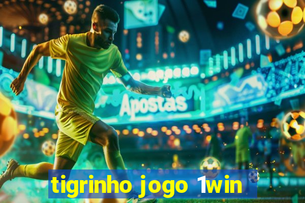 tigrinho jogo 1win