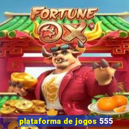 plataforma de jogos 555