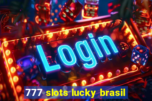 777 slots lucky brasil