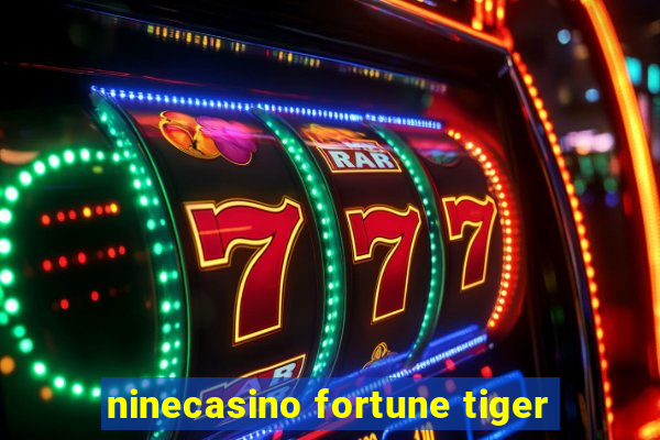 ninecasino fortune tiger