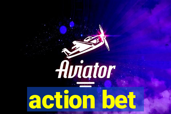 action bet