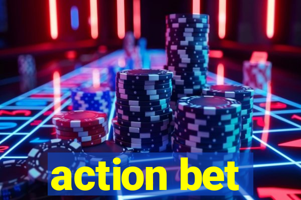 action bet