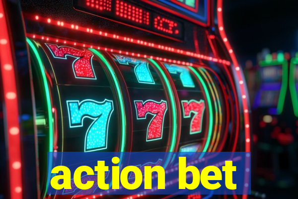 action bet