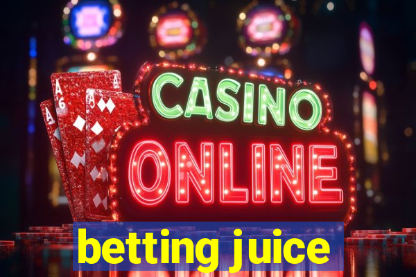 betting juice