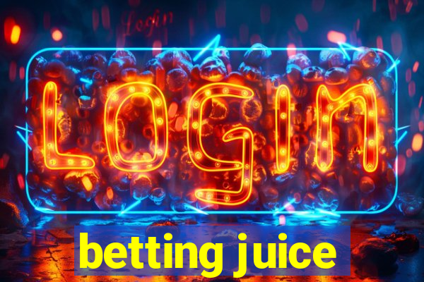 betting juice