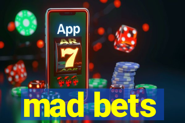 mad bets