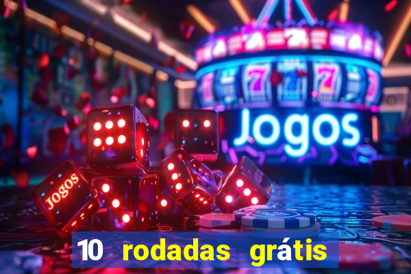 10 rodadas grátis fortune tiger