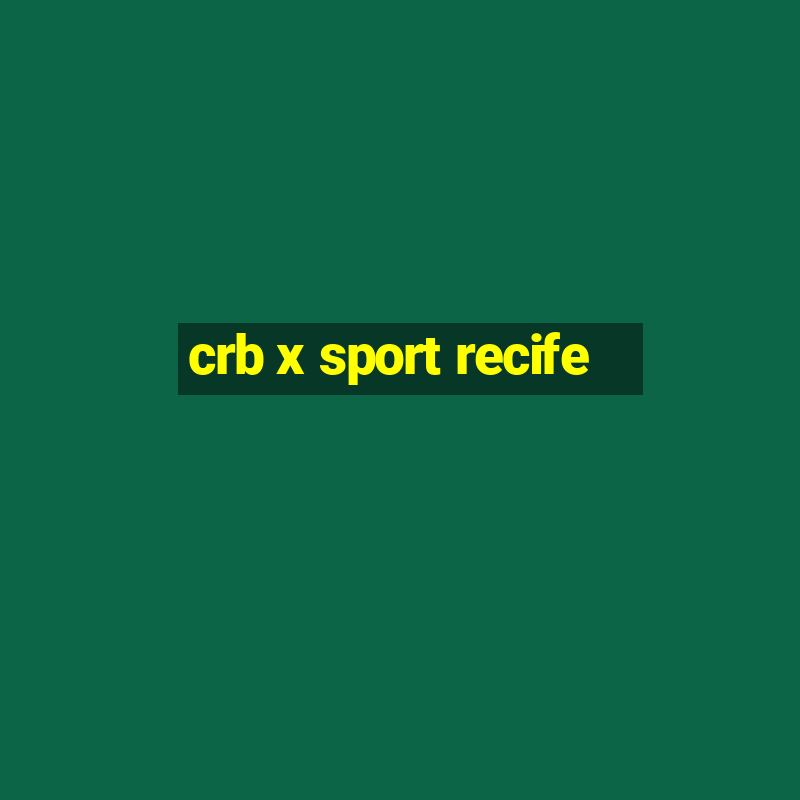 crb x sport recife