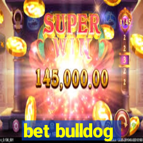 bet bulldog