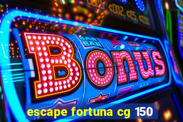 escape fortuna cg 150