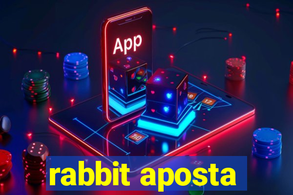 rabbit aposta