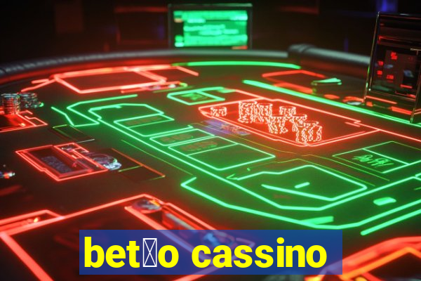 bet茫o cassino