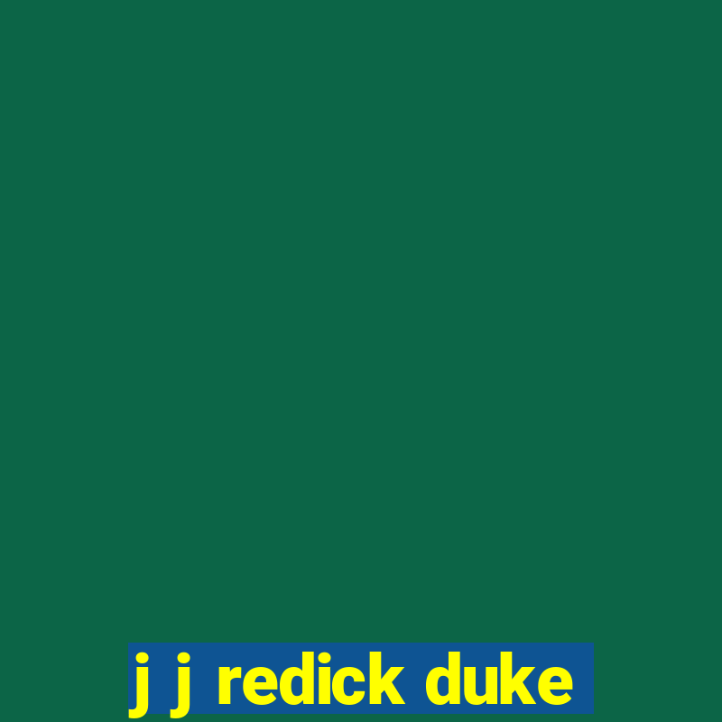 j j redick duke