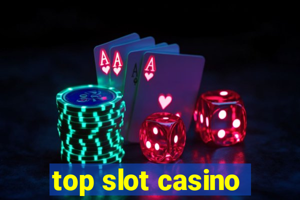 top slot casino