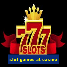 slot games at casino