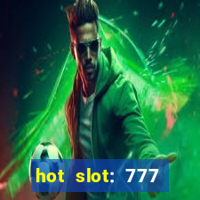 hot slot: 777 crown betano