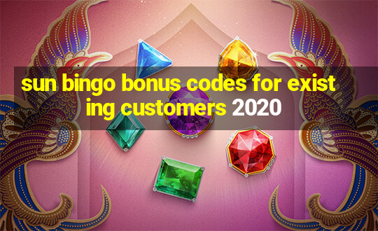 sun bingo bonus codes for existing customers 2020