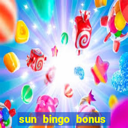 sun bingo bonus codes for existing customers 2020