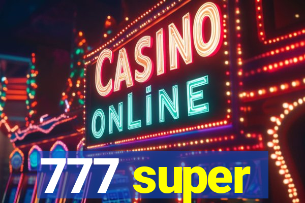 777 super