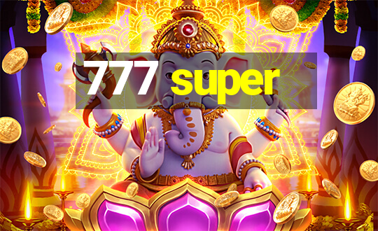 777 super