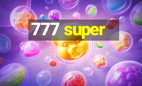 777 super