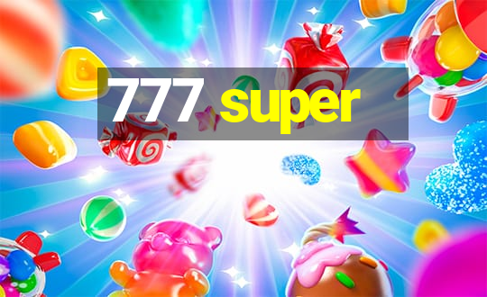 777 super