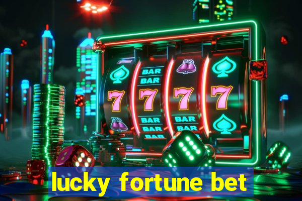 lucky fortune bet