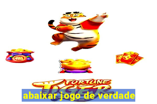 abaixar jogo de verdade