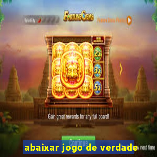 abaixar jogo de verdade