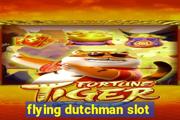 flying dutchman slot