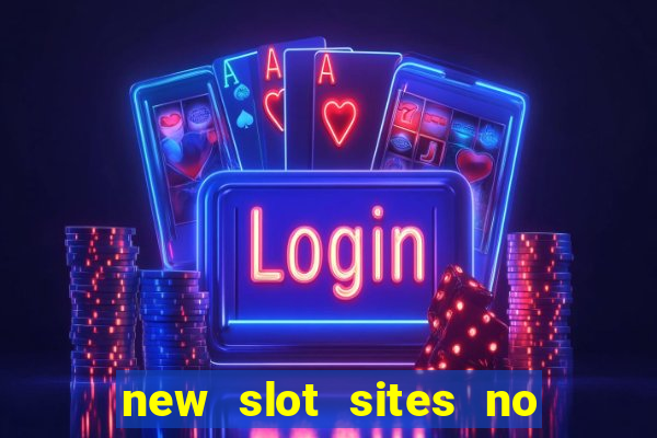 new slot sites no deposit required