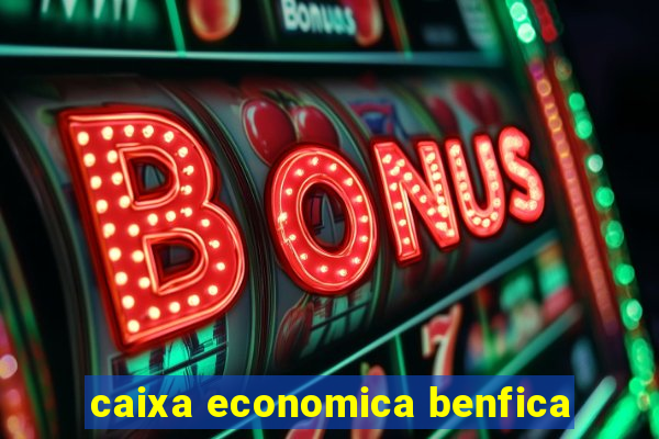 caixa economica benfica