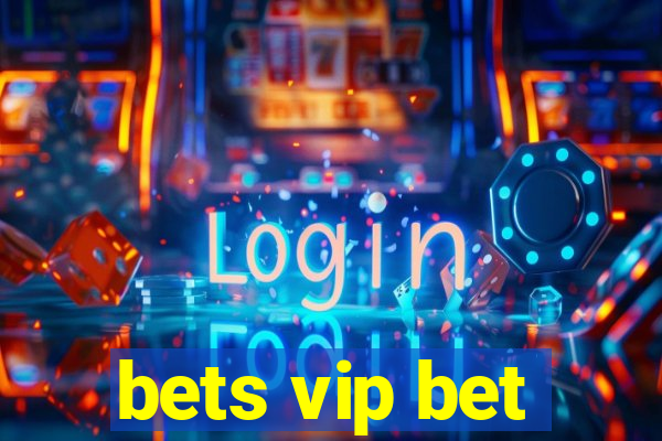 bets vip bet