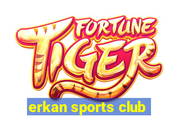 erkan sports club