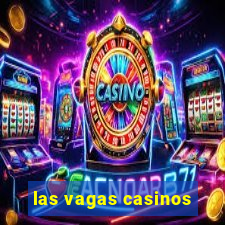 las vagas casinos