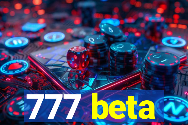 777 beta