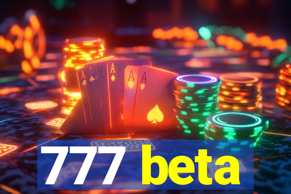 777 beta