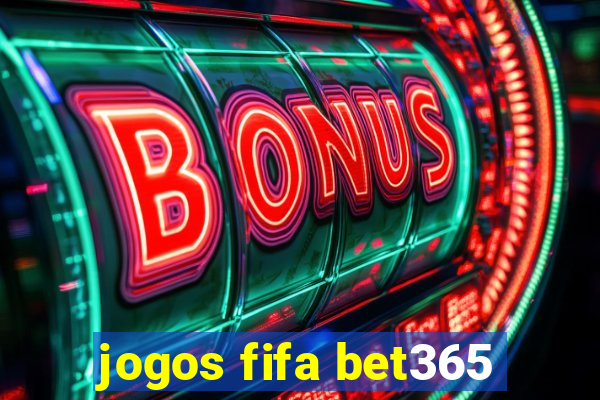 jogos fifa bet365