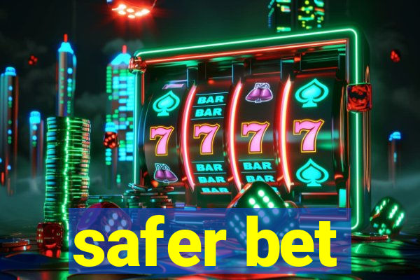 safer bet