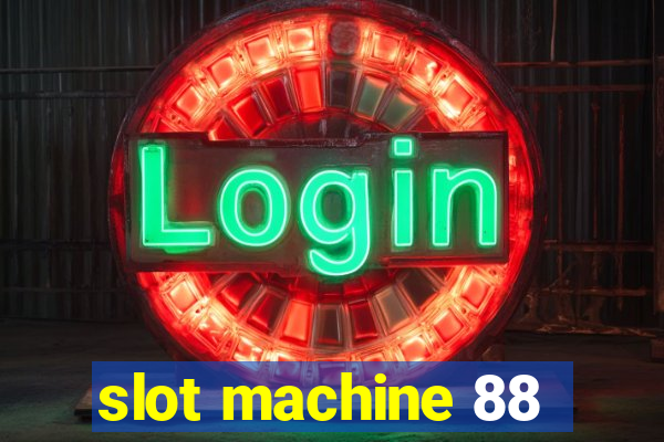 slot machine 88